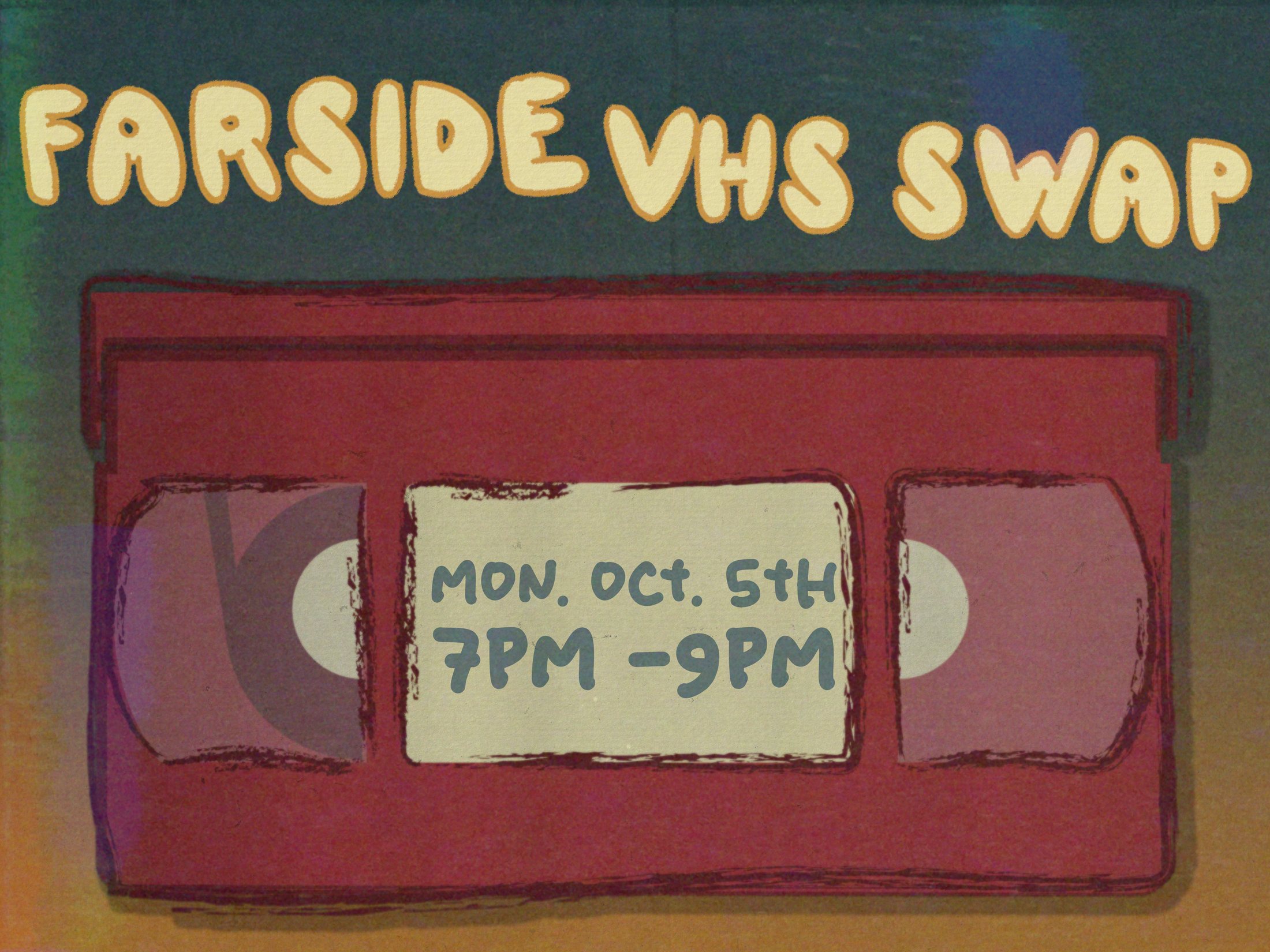 Hand-drawn event poster for the Farside VHS Swap, showing an illustrated red VHS tape on a teal-to-orange gradient background